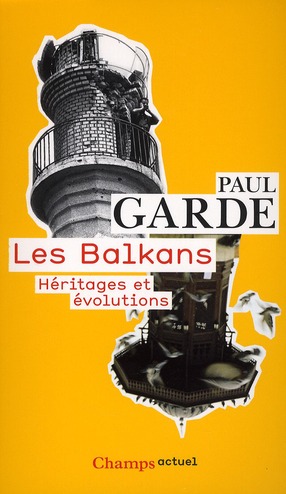 LES BALKANS - HERITAGES ET EVOLUTIONS