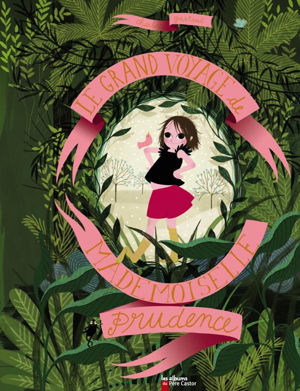 LE GRAND VOYAGE DE MADEMOISELLE PRUDENCE