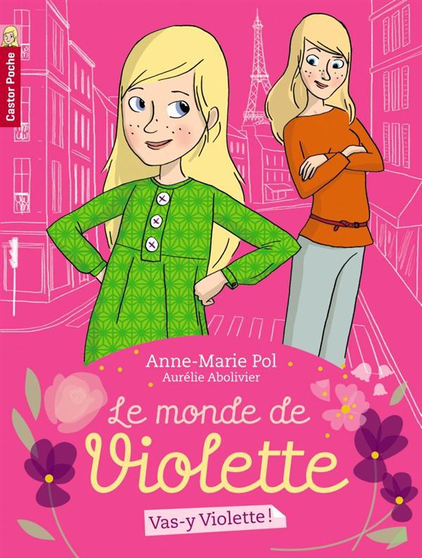 LE MONDE DE VIOLETTE - T01 - VAS-Y, VIOLETTE!