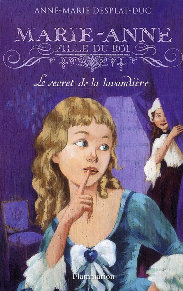 MARIE-ANNE, FILLE DU ROI - VOL03 - LE SECRET DE LA LAVANDIERE