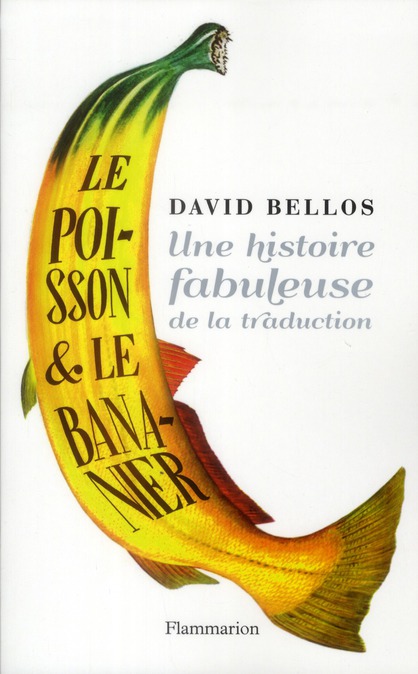 LE POISSON ET LE BANANIER - UNE HISTOIRE FABULEUSE DE LA TRADUCTION