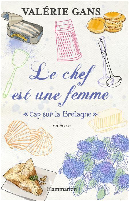 LE CHEF EST UNE FEMME - CAP SUR LA BRETAGNE