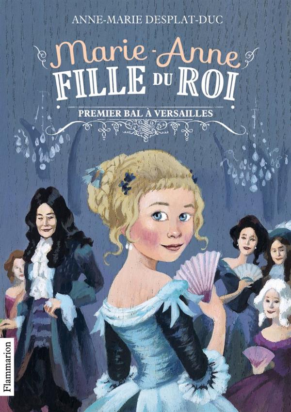 MARIE-ANNE, FILLE DU ROI - VOL01 - PREMIER BAL A VERSAILLES