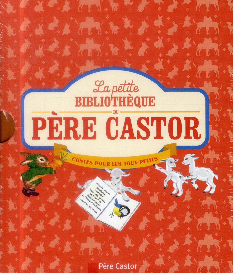 LA PETITE BIBLIOTHEQUE DU PERE CASTOR - CONTES POUR LES TOUT-PETITS