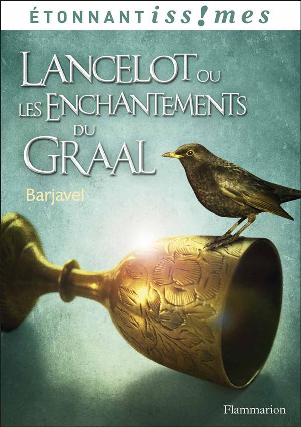 LANCELOT OU LES ENCHANTEMENTS DU GRAAL