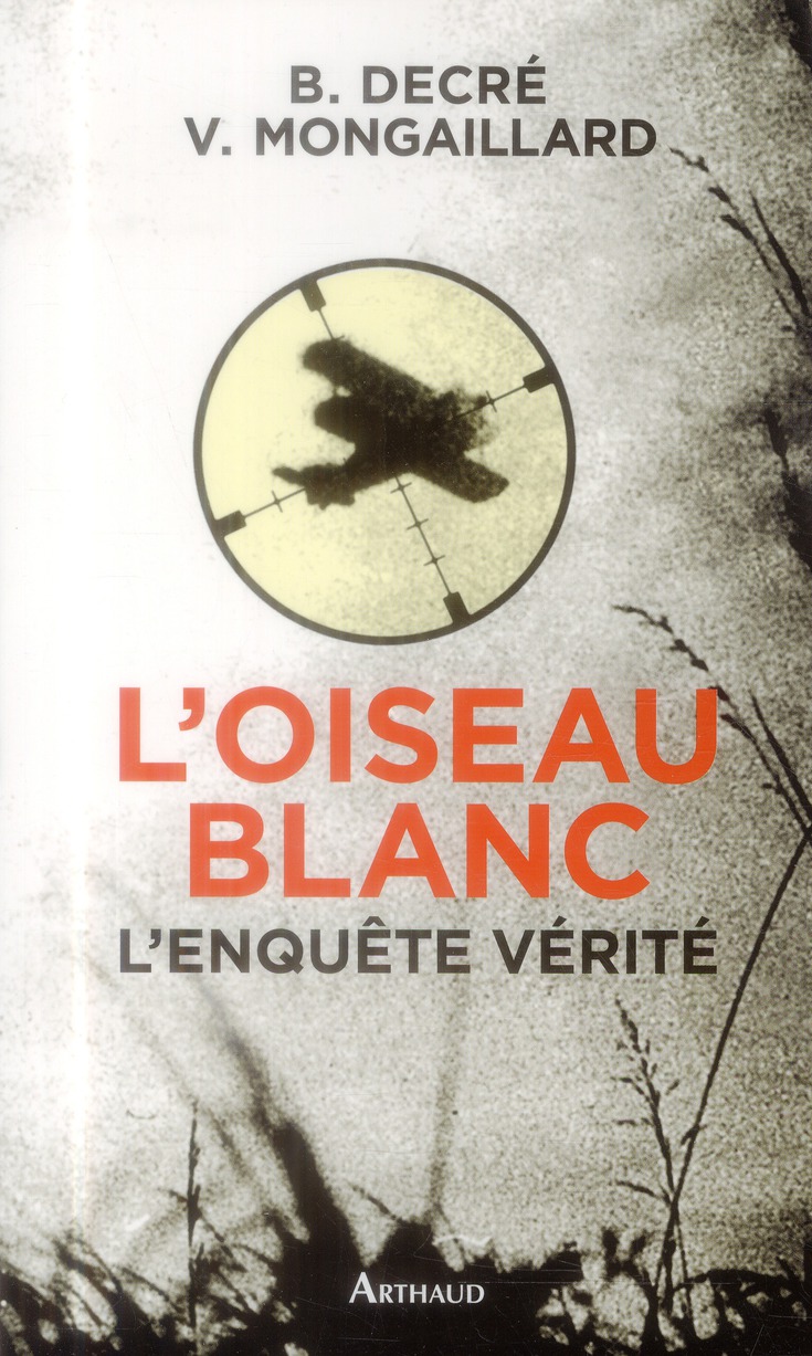 L'OISEAU BLANC, L'ENQUETE VERITE - ILLUSTRATIONS, COULEUR