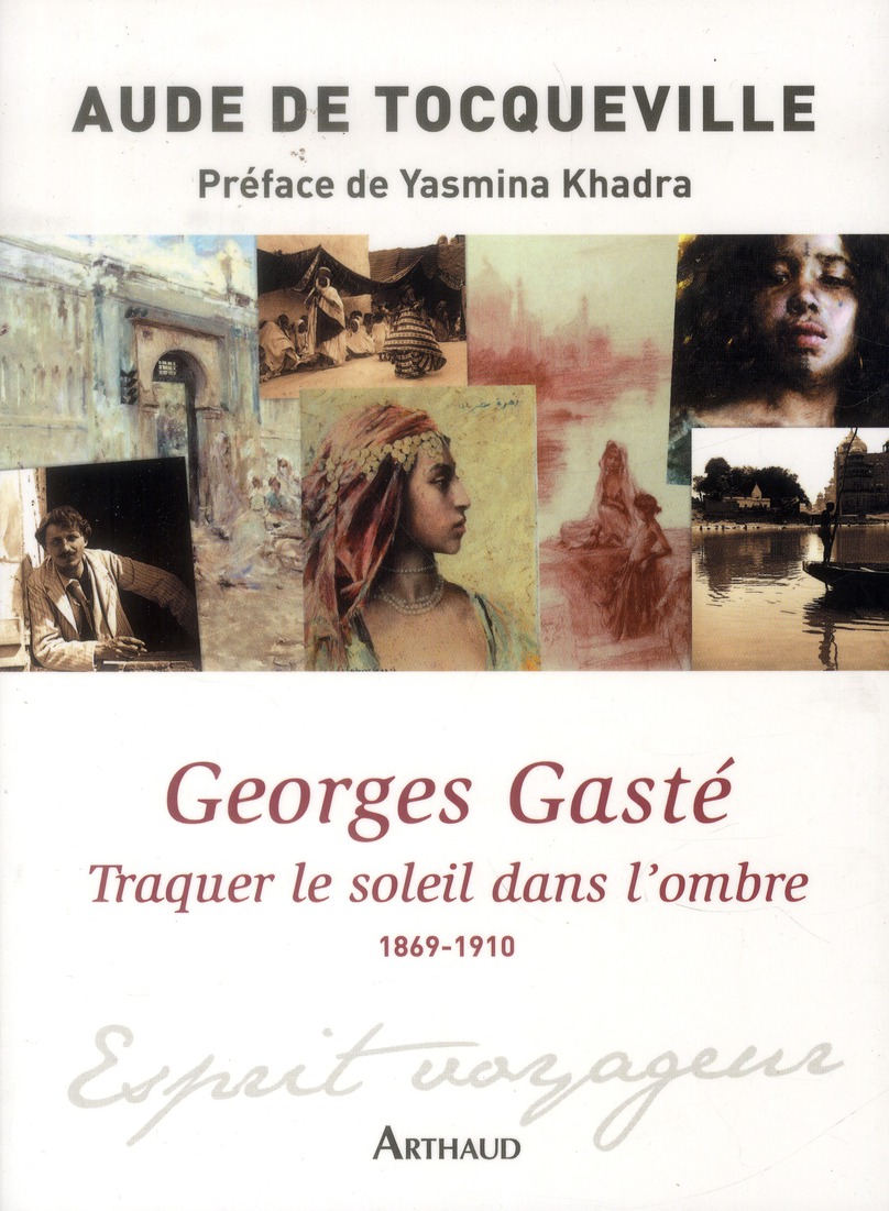 GEORGES GASTE - TRAQUER LE SOLEIL DANS L'OMBRE 1869-1910