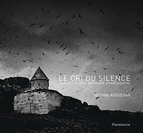 LE CRI DU SILENCE - TRACES D'UNE MEMOIRE ARMENIENNE - ILLUSTRATIONS, NOIR ET BLANC