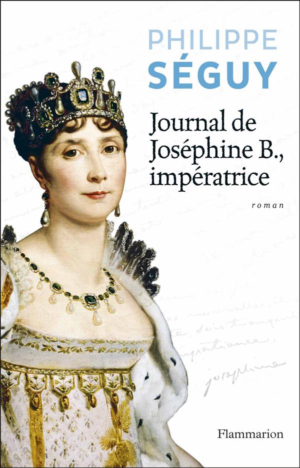 JOURNAL DE JOSEPHINE B., IMPERATRICE