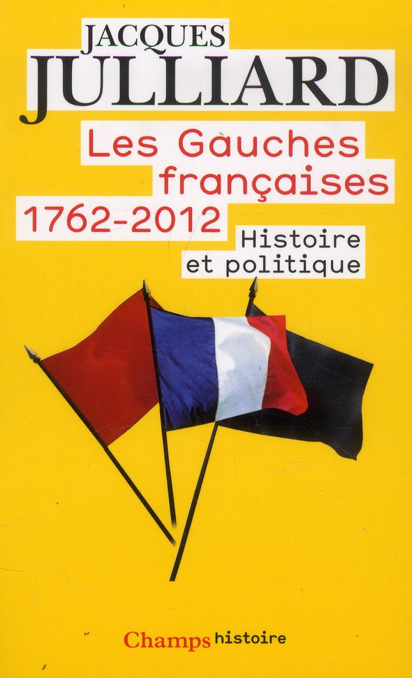 LES GAUCHES FRANCAISES 1762-2012 - HISTOIRE ET POLITIQUE