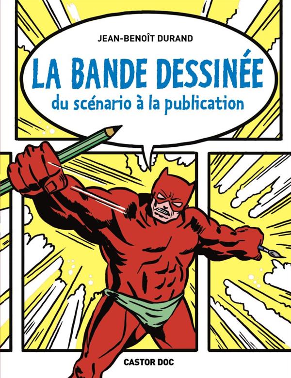 LA BANDE DESSINEE - DU SCENARIO A LA PUBLICATION
