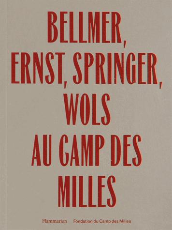BELLMER, ERNST, SPRINGER, WOLS AU CAMP DES MILLES - ILLUSTRATIONS, COULEUR