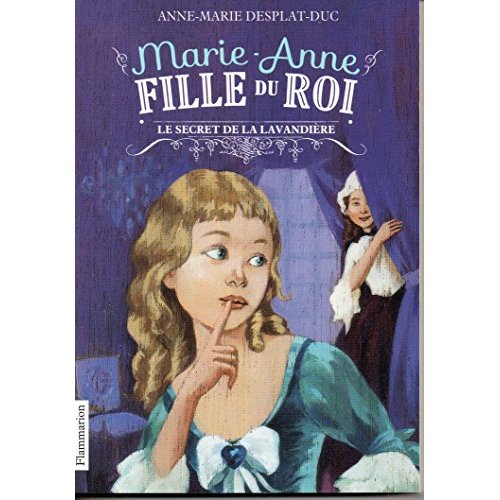 MARIE-ANNE, FILLE DU ROI - VOL03 - LE SECRET DE LA LAVANDIERE
