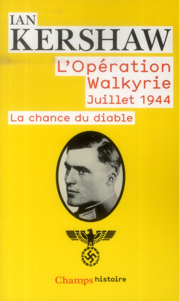 L'OPERATION WALKYRIE JUILLET 1944 - LA CHANCE DU DIABLE