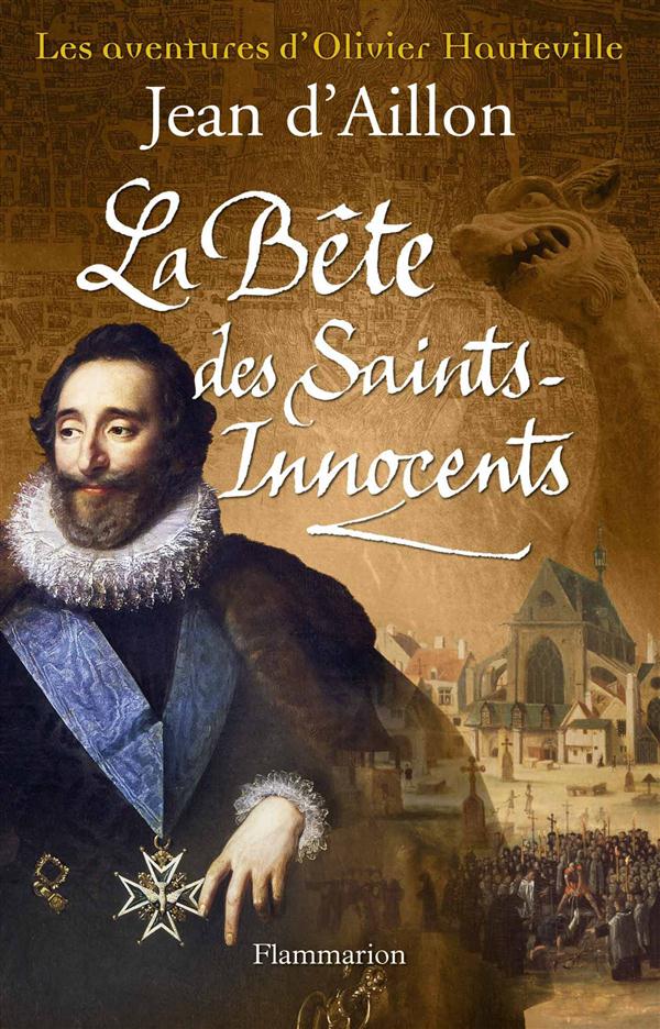 LES AVENTURES D'OLIVIER HAUTEVILLE - LA BETE DES SAINTS-INNOCENTS