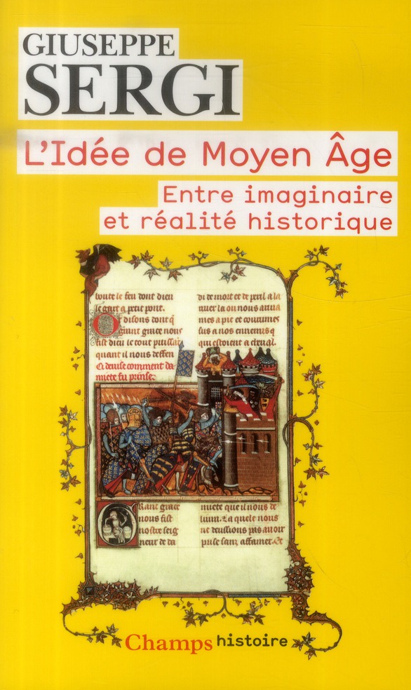 L'IDEE DE MOYEN AGE - ENTRE IMAGINAIRE ET REALITE HISTORIQUE