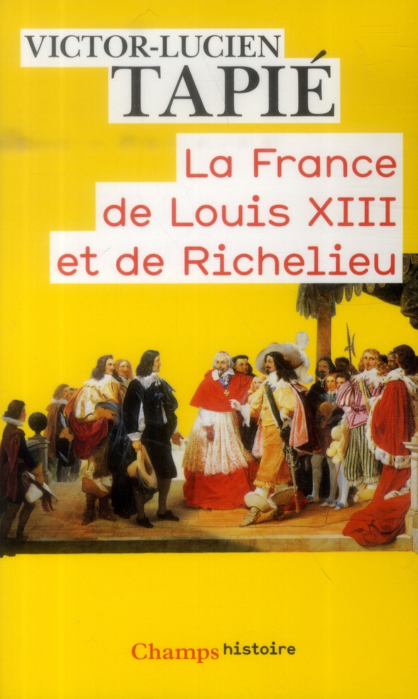 LA FRANCE DE LOUIS XIII ET DE RICHELIEU