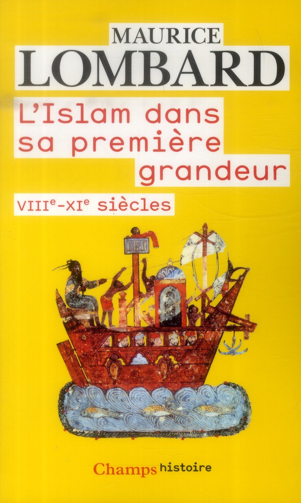 L'ISLAM DANS SA PREMIERE GRANDEUR - VIIIE-XIE SIECLES