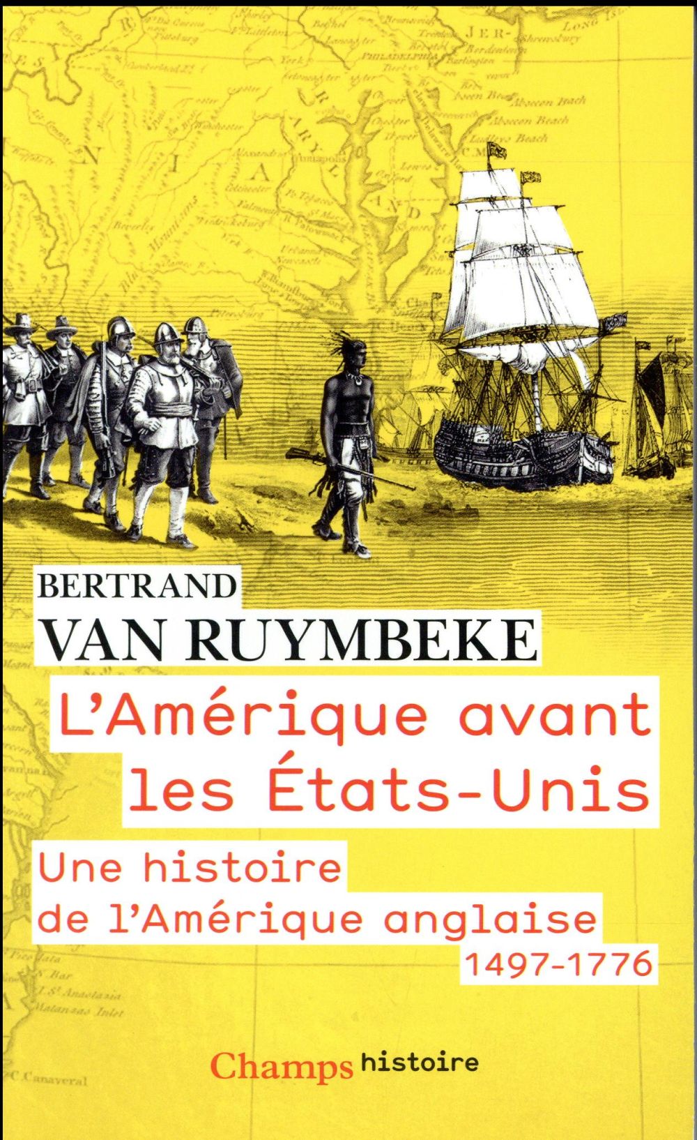 L'AMERIQUE AVANT LES ETATS-UNIS - UNE HISTOIRE DE L'AMERIQUE ANGLAISE, 1497-1776