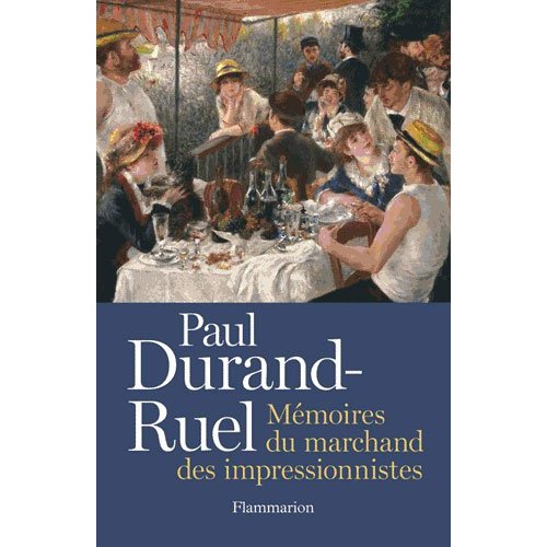 PAUL DURAND-RUEL - MEMOIRE DU MARCHAND DES IMPRESSIONNISTES - ILLUSTRATIONS, NOIR ET BLANC