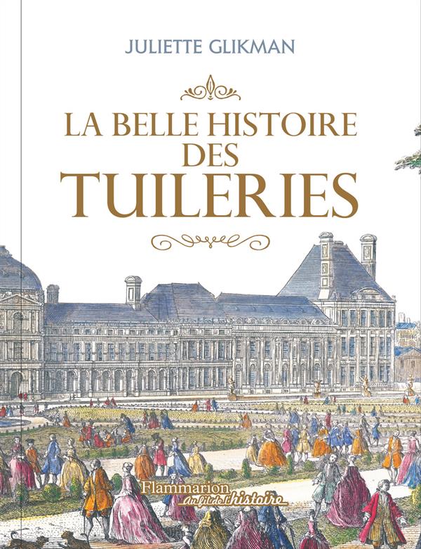LA BELLE HISTOIRE DES TUILERIES