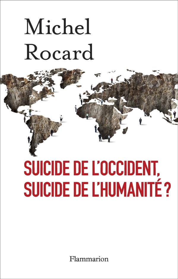SUICIDE DE L'OCCIDENT, SUICIDE DE L'HUMANITE ?
