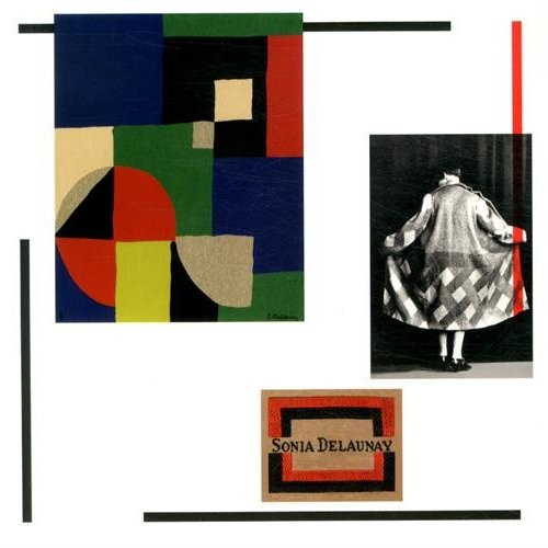 SONIA DELAUNAY - SA MODE, SES TABLEAUX, SES TISSUS - ILLUSTRATIONS, COULEUR