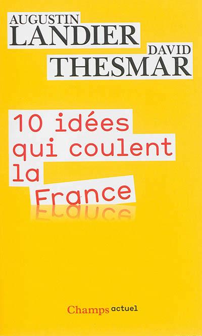 10 IDEES QUI COULENT LA FRANCE