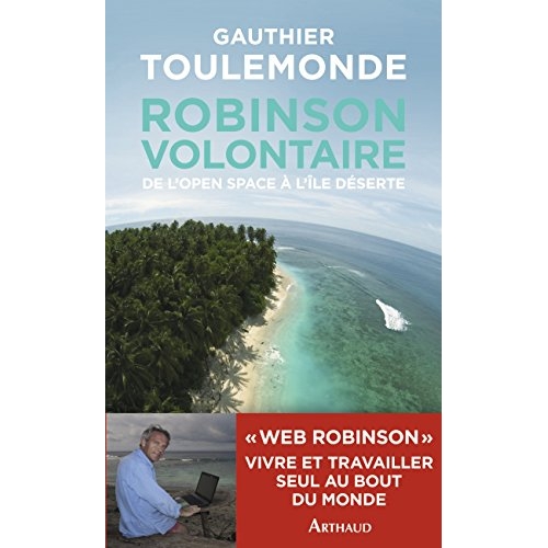 ROBINSON VOLONTAIRE - DE L'OPEN SPACE A L'ILE DESERTE - ILLUSTRATIONS, COULEUR