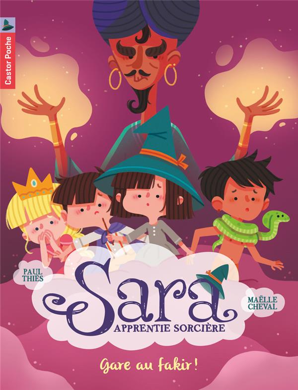 SARA APPRENTIE SORCIERE - T05 - GARE AU FAKIR !