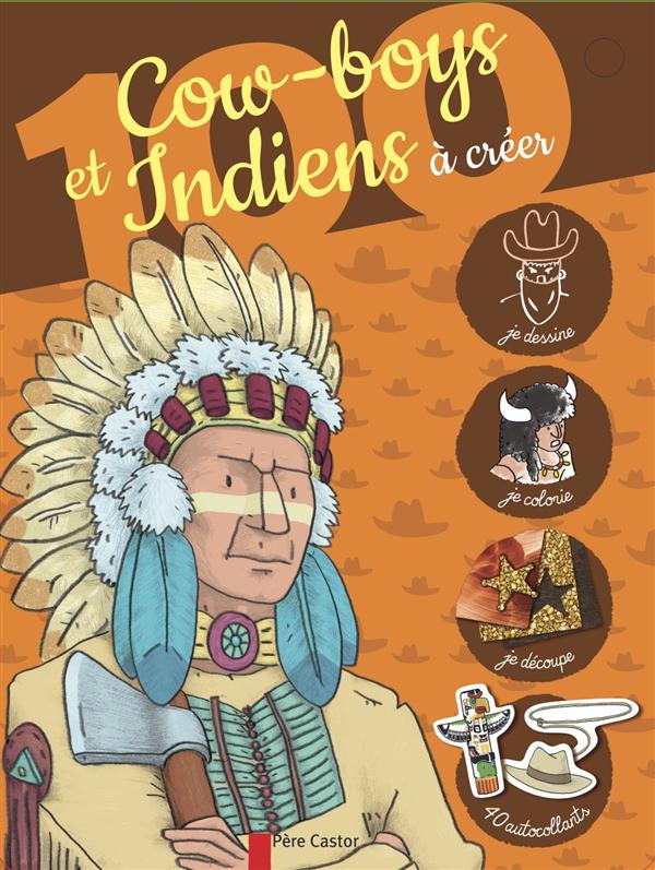 100 COW-BOYS ET INDIENS A CREER