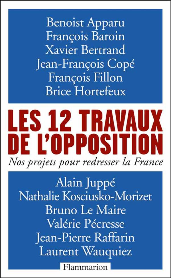 LES 12 TRAVAUX DE L'OPPOSITION - NOS PROJETS POUR REDRESSER LA FRANCE