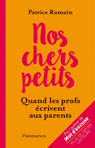 NOS CHERS PETITS... - LES PARENTS ECRIVENT AUX ENSEIGNANTS