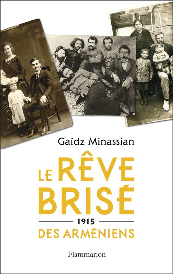 LE REVE BRISE DES ARMENIENS - 1915