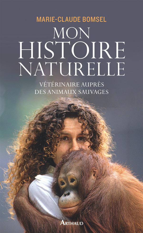 MON HISTOIRE NATURELLE - VETERINAIRE AUPRES DES ANIMAUX SAUVAGES - ILLUSTRATIONS, COULEUR