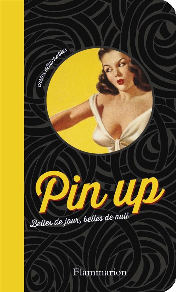 PIN UP - BELLES DE JOUR, BELLES DE NUIT