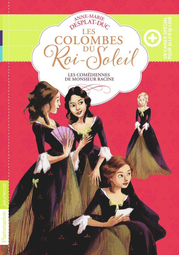 LES COLOMBES DU ROI-SOLEIL - T01 - LES COMEDIENNES DE MONSIEUR RACINE