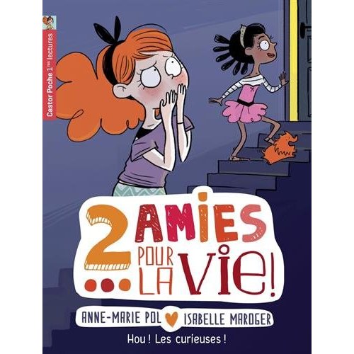 DEUX AMIES POUR LA VIE ! - VOL04 - HOU ! LES CURIEUSES !