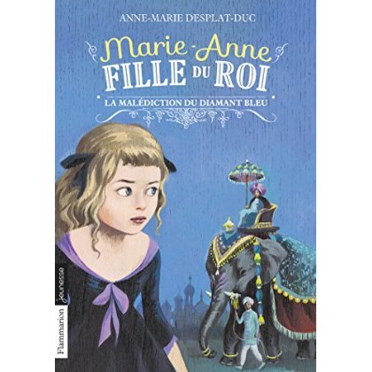 MARIE-ANNE, FILLE DU ROI - VOL05 - LA MALEDICTION DU DIAMANT BLEU