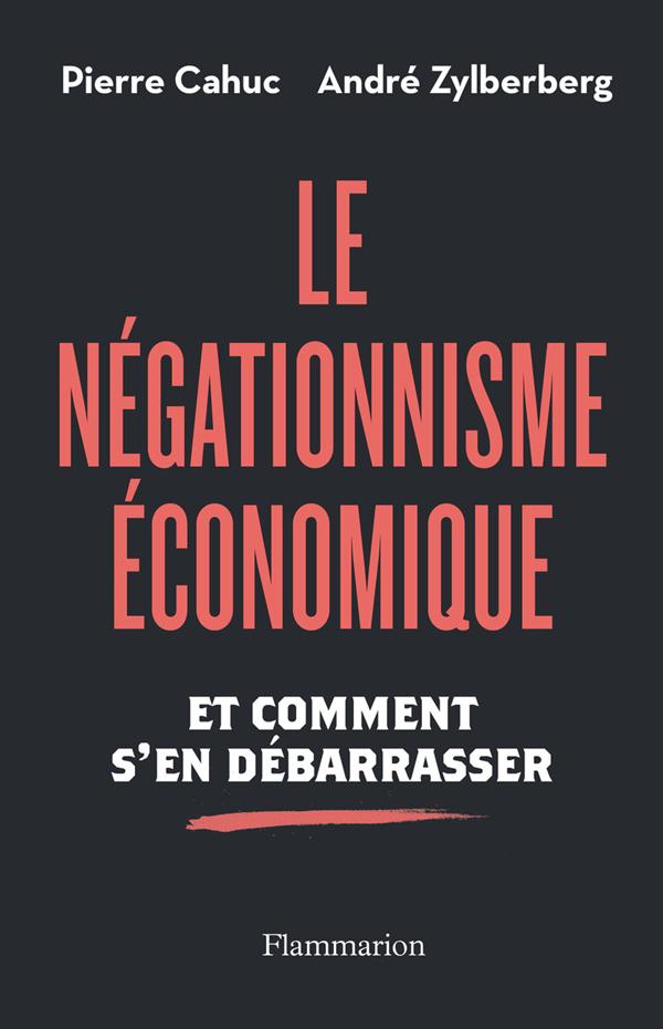 LE NEGATIONNISME ECONOMIQUE ET COMMENT S'EN DEBARRASSER