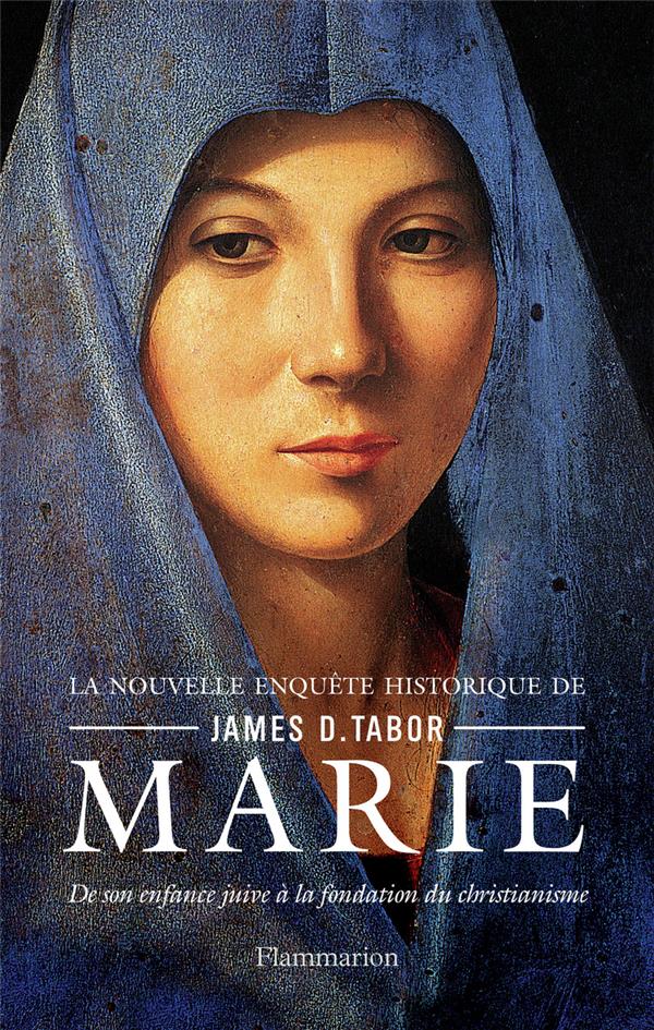 MARIE - DE SON ENFANCE JUIVE A LA FONDATION DU CHRISTIANISME