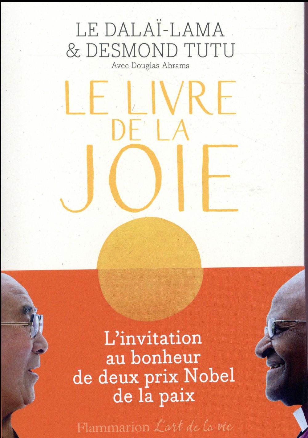 LE LIVRE DE LA JOIE - LE BONHEUR DURABLE DANS UN MONDE EN MOUVEMENT