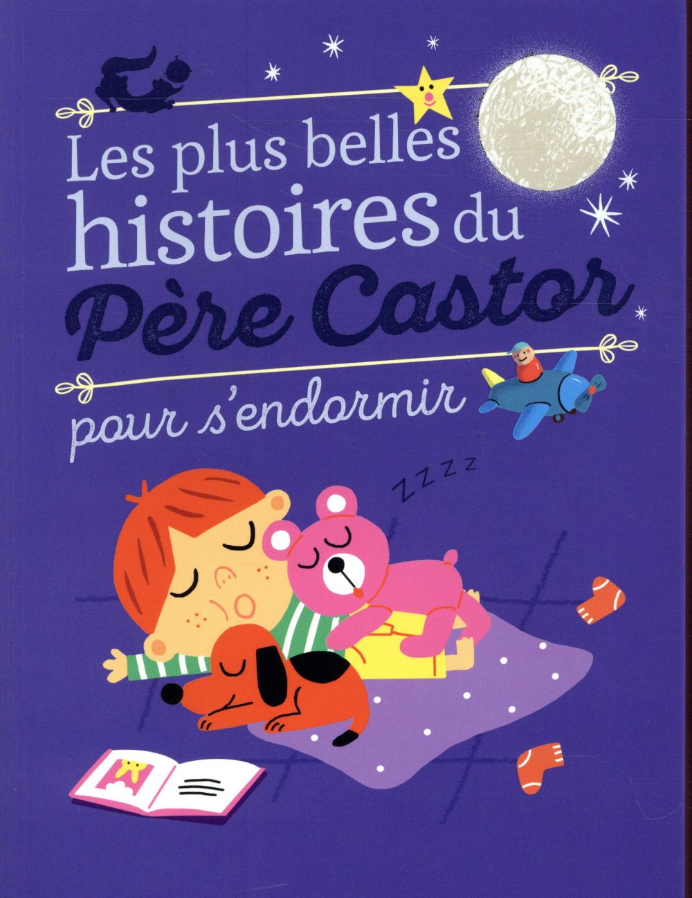 LES PLUS BELLES HISTOIRES DU PERE CASTOR POUR S'ENDORMIR