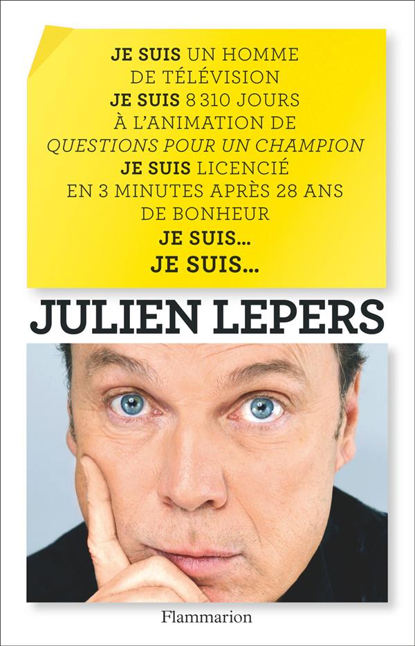 JE SUIS UN HOMME DE TELEVISION... - JE SUIS 8 310 JOURS A L'ANIMATION DE QUESTIONS POUR UN CHAMPION.