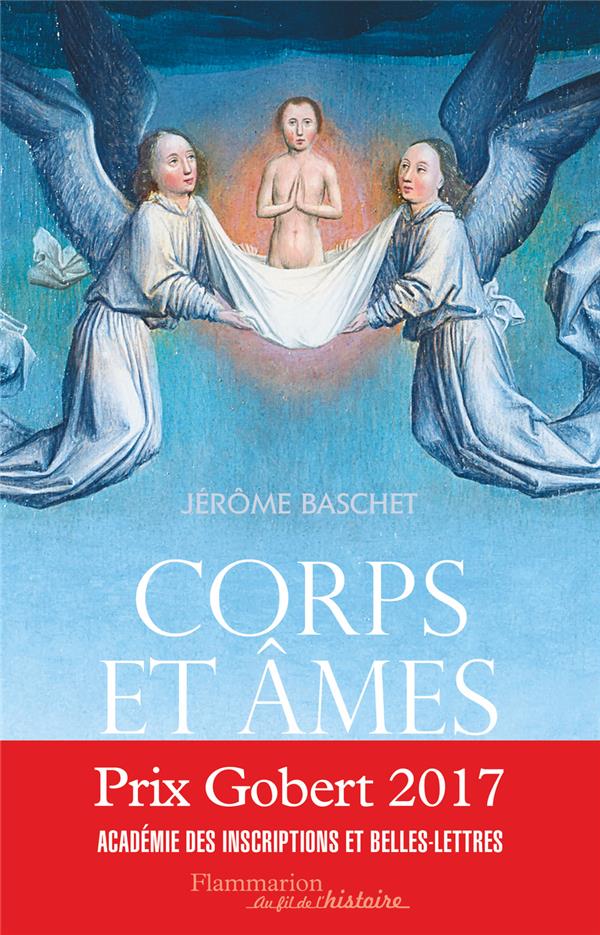 CORPS ET AMES - UNE HISTOIRE DE LA PERSONNE AU MOYEN AGE