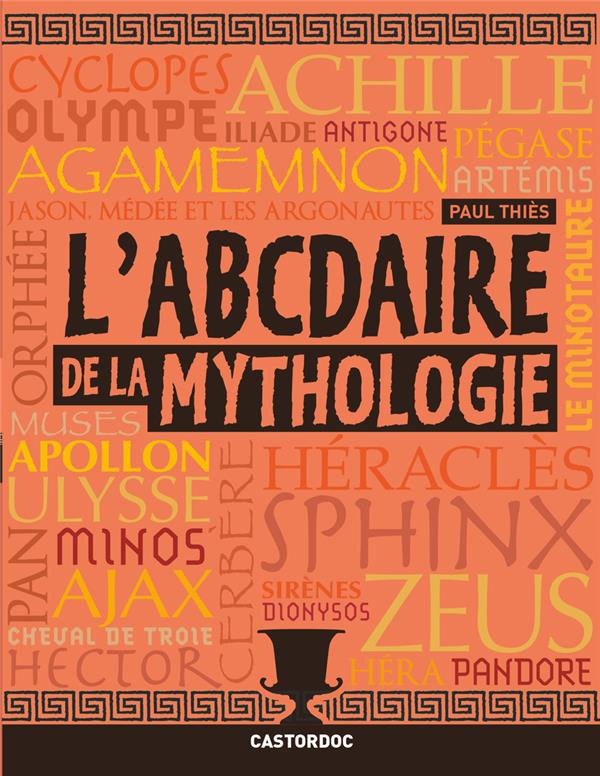 L'ABCDAIRE DE LA MYTHOLOGIE