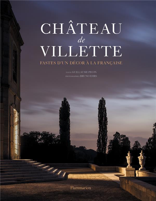 CHATEAU DE VILLETTE - FASTES D'UN DECOR A LA FRANCAISE - ILLUSTRATIONS, NOIR ET BLANC