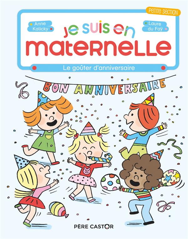 JE SUIS EN MATERNELLE - T05 - LE GOUTER D'ANNIVERSAIRE