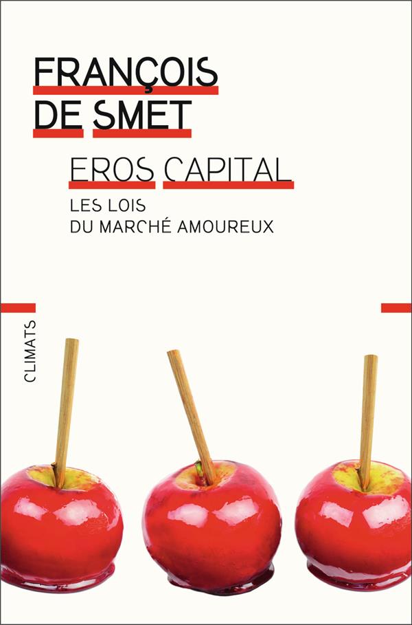 EROS CAPITAL - LES LOIS DU MARCHE AMOUREUX