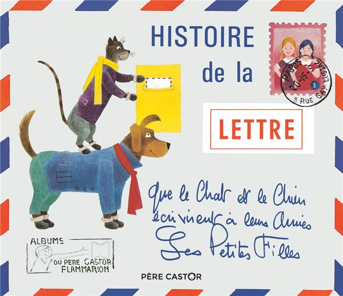 HISTOIRE DE LA LETTRE QUE LE CHAT ET LE CHIEN ECRIVIRENT A LEURS AMIES LES PETITES FILLES